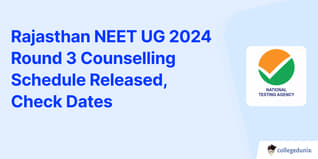 Rajasthan NEET UG 2024 Round 3 Counselling Schedule Released, Check Dates